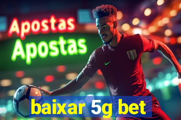 baixar 5g bet